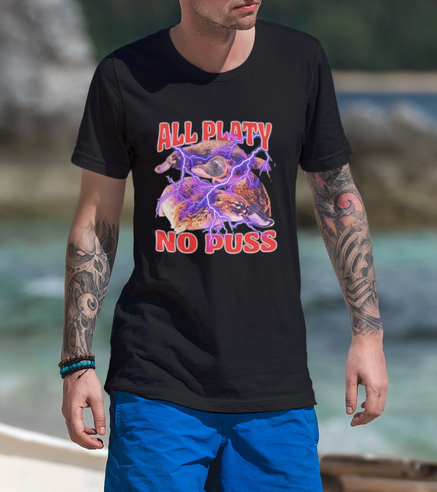 All Platy No Puss Platypus Animal Electric T-Shirt
