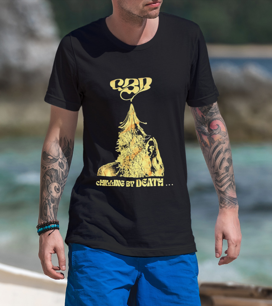 CBD Chilling By Death Surreal Dark Humor Extravaganza T-Shirt