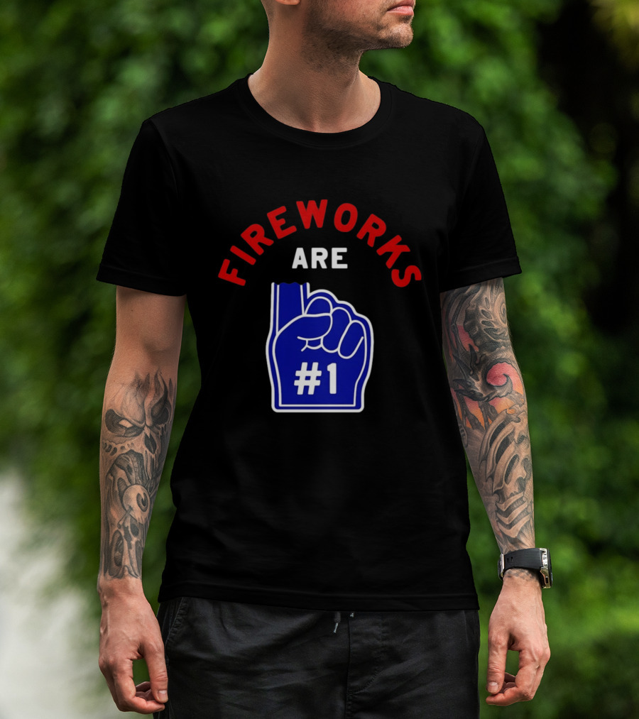 Fireworks Are Number 1 Foam Finger 4th Of July T-Shirt