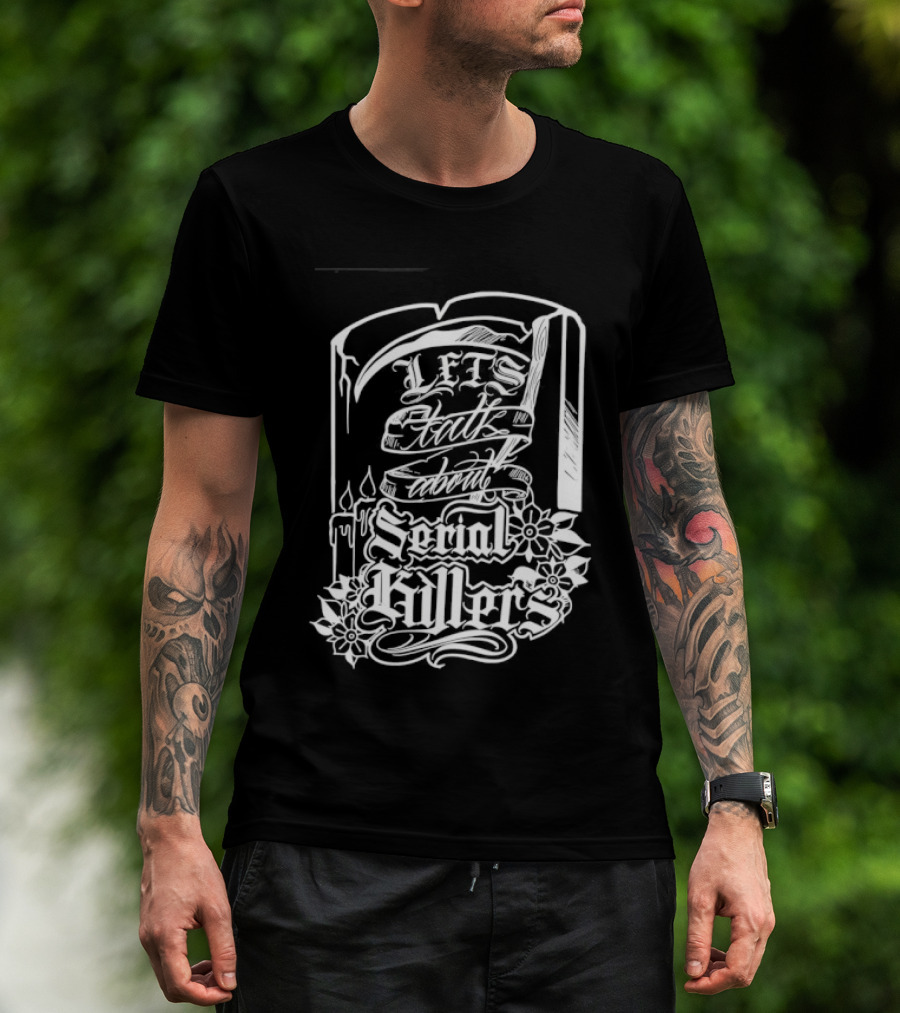 Let's Talk About Serial Killers True Crime Book T-Shirt