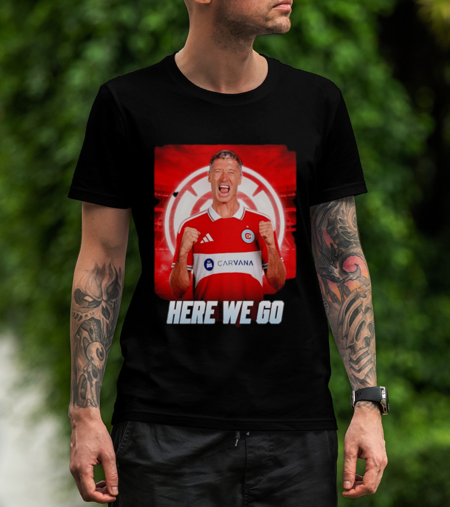 Robert Lewandowski Chicago Fire Transfer Announcement Here We Go T-Shirt
