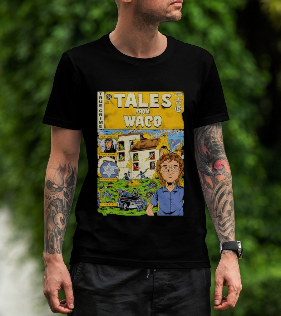 True Crime Tales From Waco David Koresh Branch Davidians ATF Comic Style Featuring T-Shirt