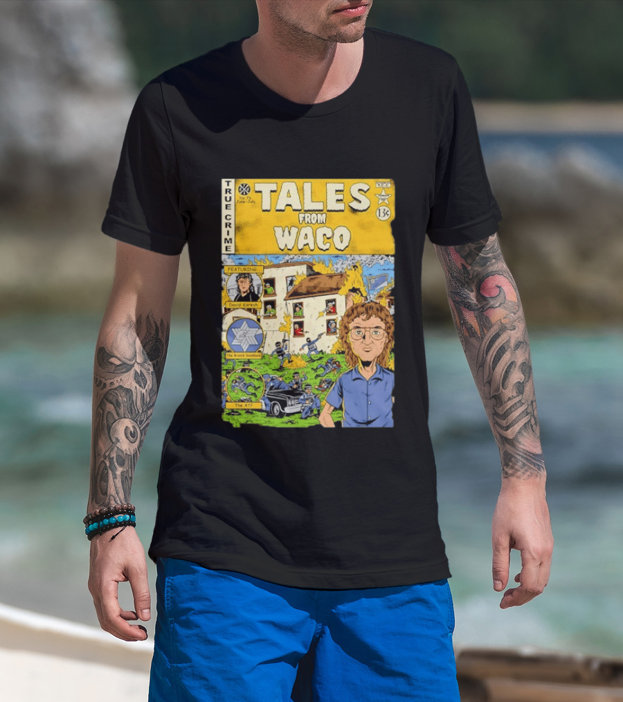 True Crime Tales From Waco David Koresh Branch Davidians ATF Comic Style Featuring T-Shirt