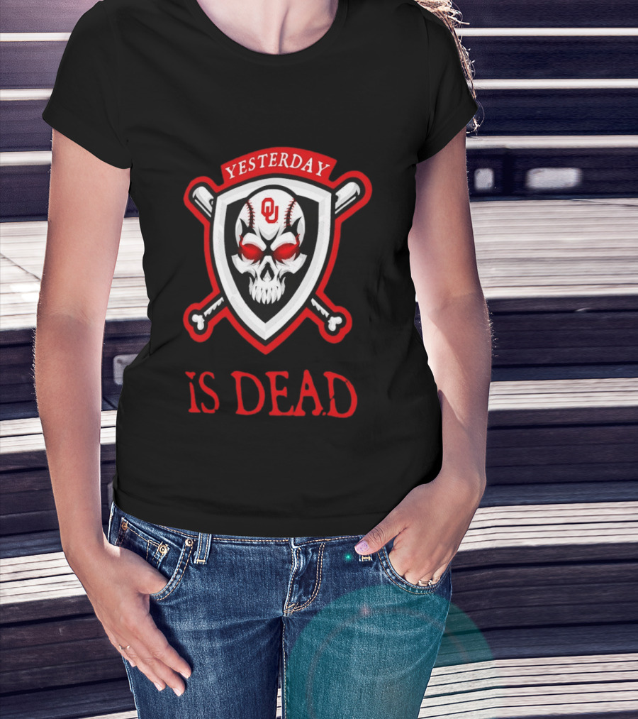 Yesterday Is Dead Oklahoma Sooners Baseball Skull Crossbones T-Shirt