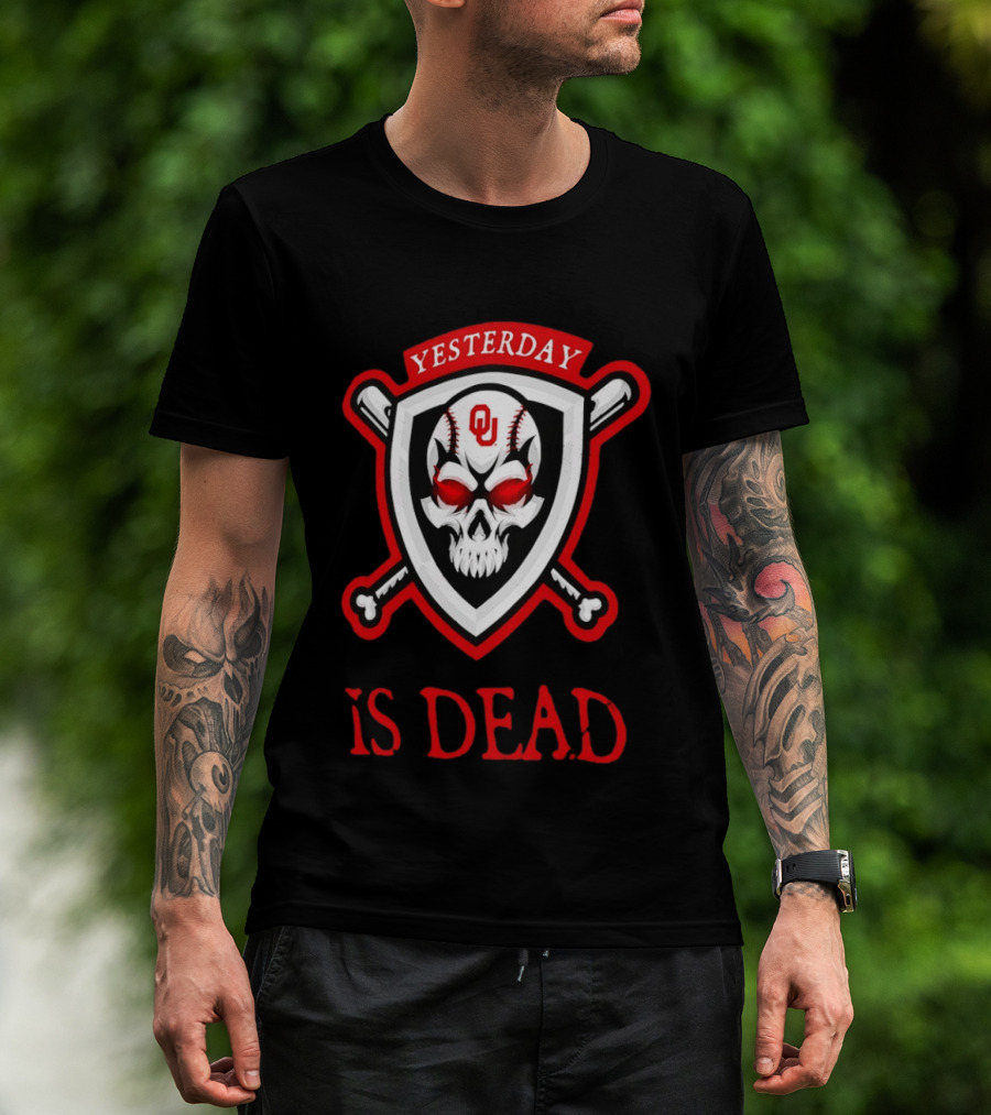 Yesterday Is Dead Oklahoma Sooners Baseball Skull Crossbones T-Shirt