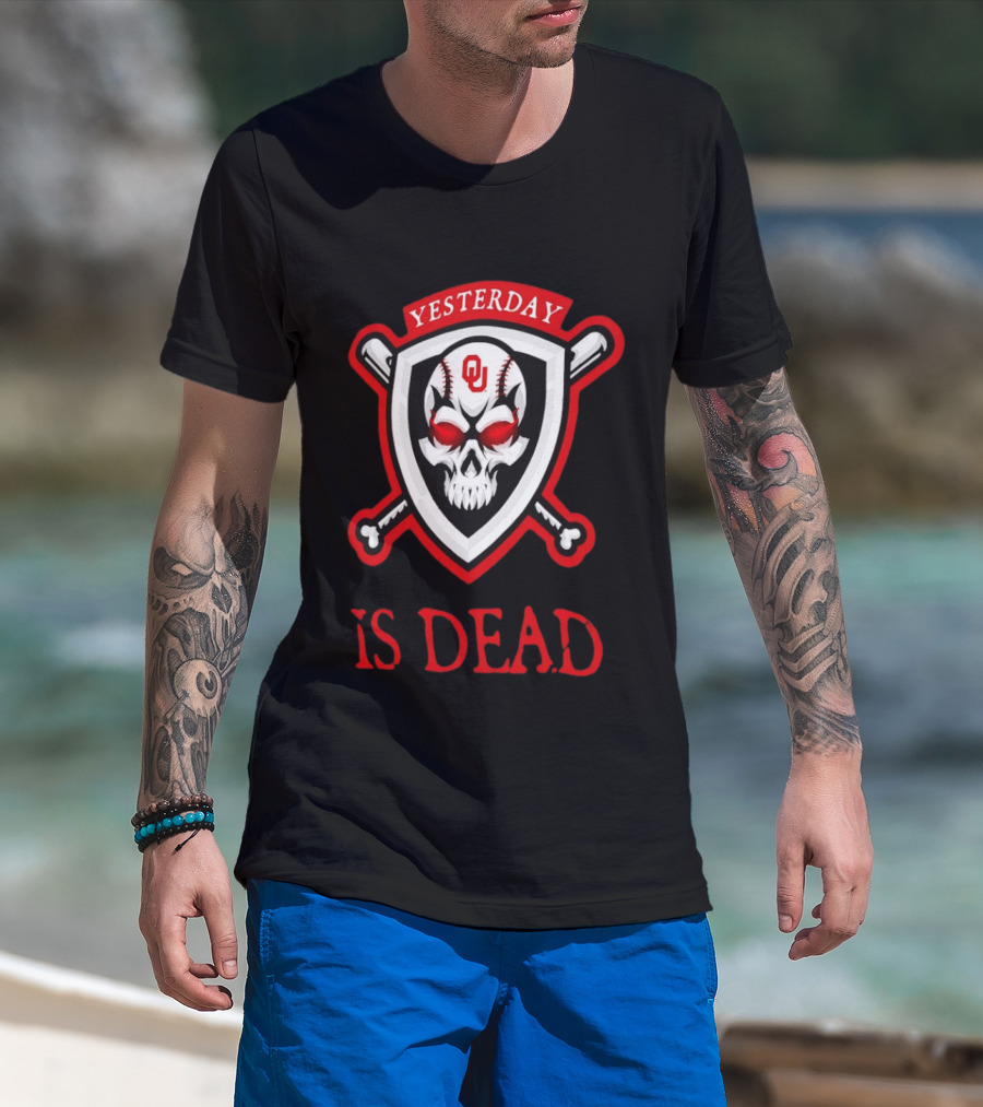 Yesterday Is Dead Oklahoma Sooners Baseball Skull Crossbones T-Shirt