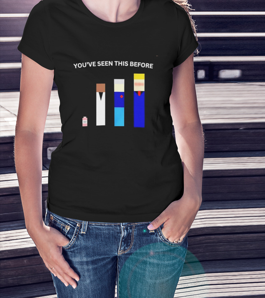 You've Seen This Before BO Minimalist Block Characters T-Shirt