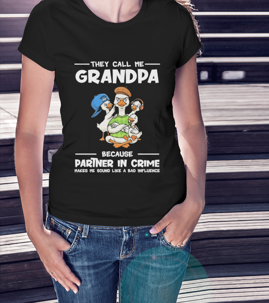 They Call Me Grandpa Partner In Crime Bad Influence Cartoon Duck T-Shirt