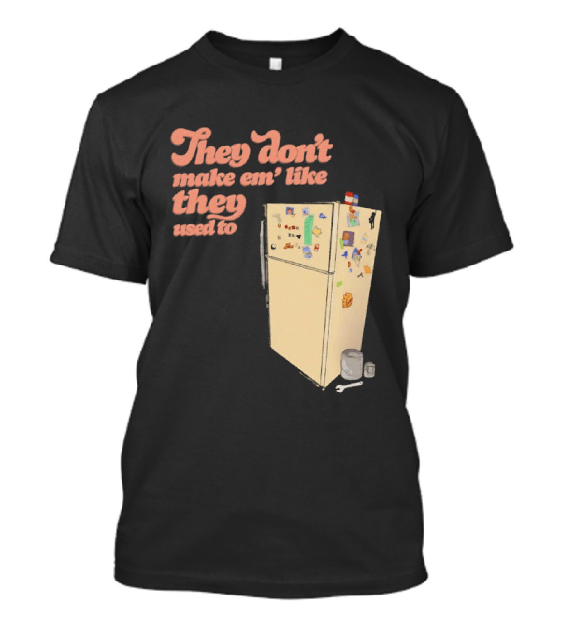 They Don't Make Em' Like They Used To Refrigerator Retro Nostalgia Decor T-Shirt