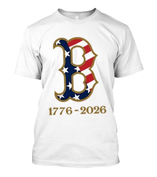 Boston Red Sox 250th Anniversary 1776 2026 Fourth Of July T-Shirt