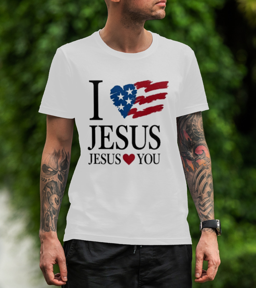I Love Jesus Jesus Heart You American Flag Stars Stripes T-Shirt