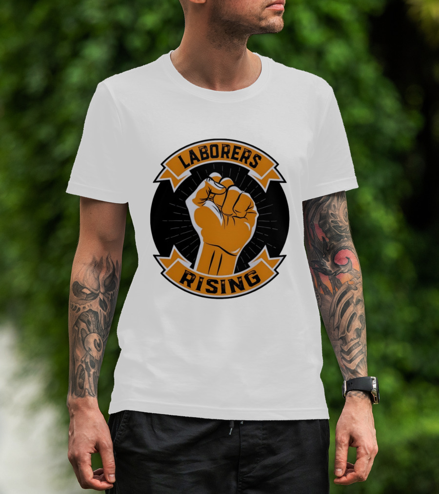 Laborers Rising Fist Solidarity Power Union Worker Movement T-Shirt