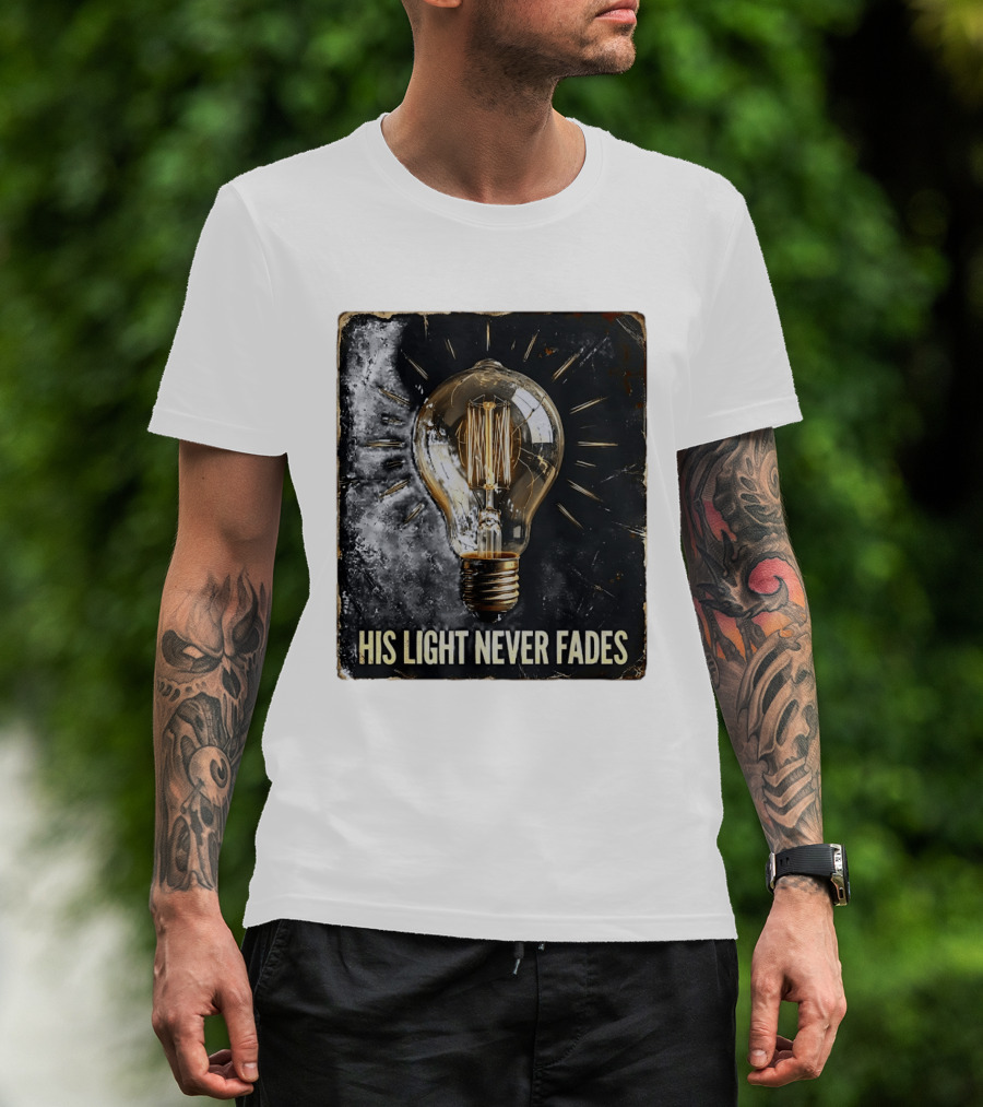 His Light Never Fades Vintage Light Bulb T-Shirt