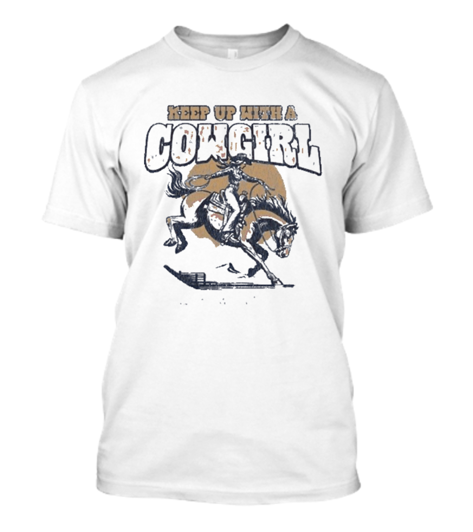 Keep Up With A Cowgirl David Adam Byrnes T-Shirt