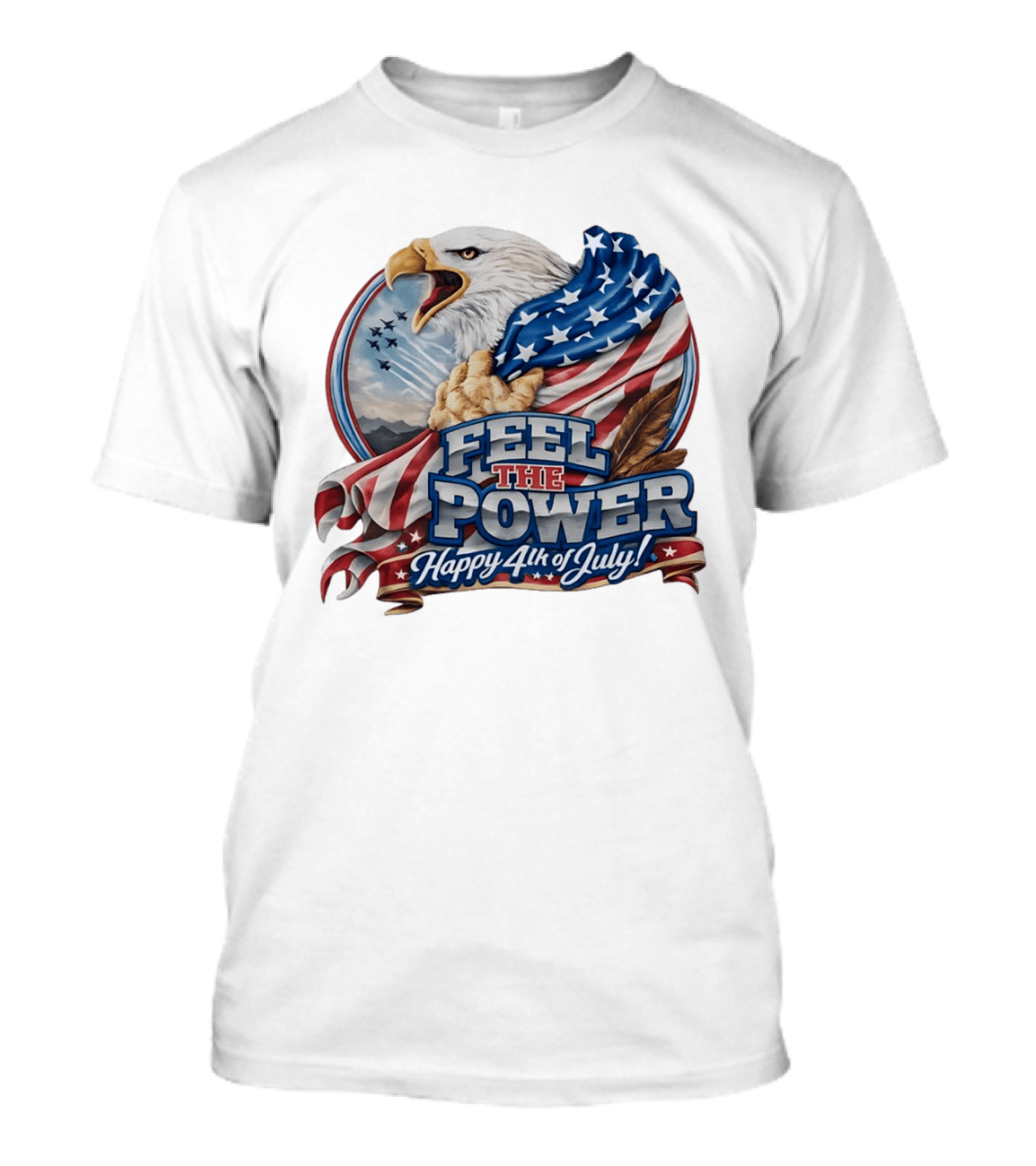 Feel The Power Happy 4th Of July American Bald Eagle Patriotic Military Jet T-Shirt