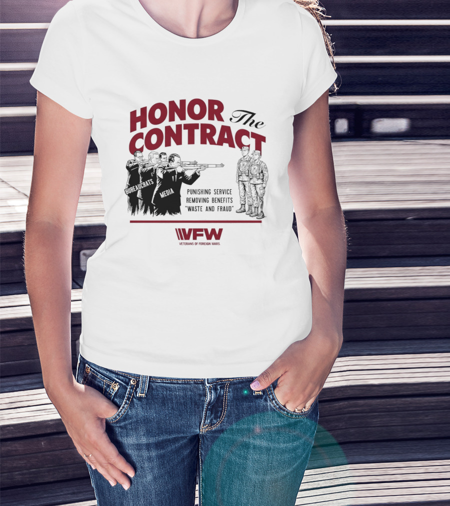 Honor The Contract Vfw Punishing Service Removing Benefits Waste And Fraud Veterans Of Foreign Wars T-Shirt