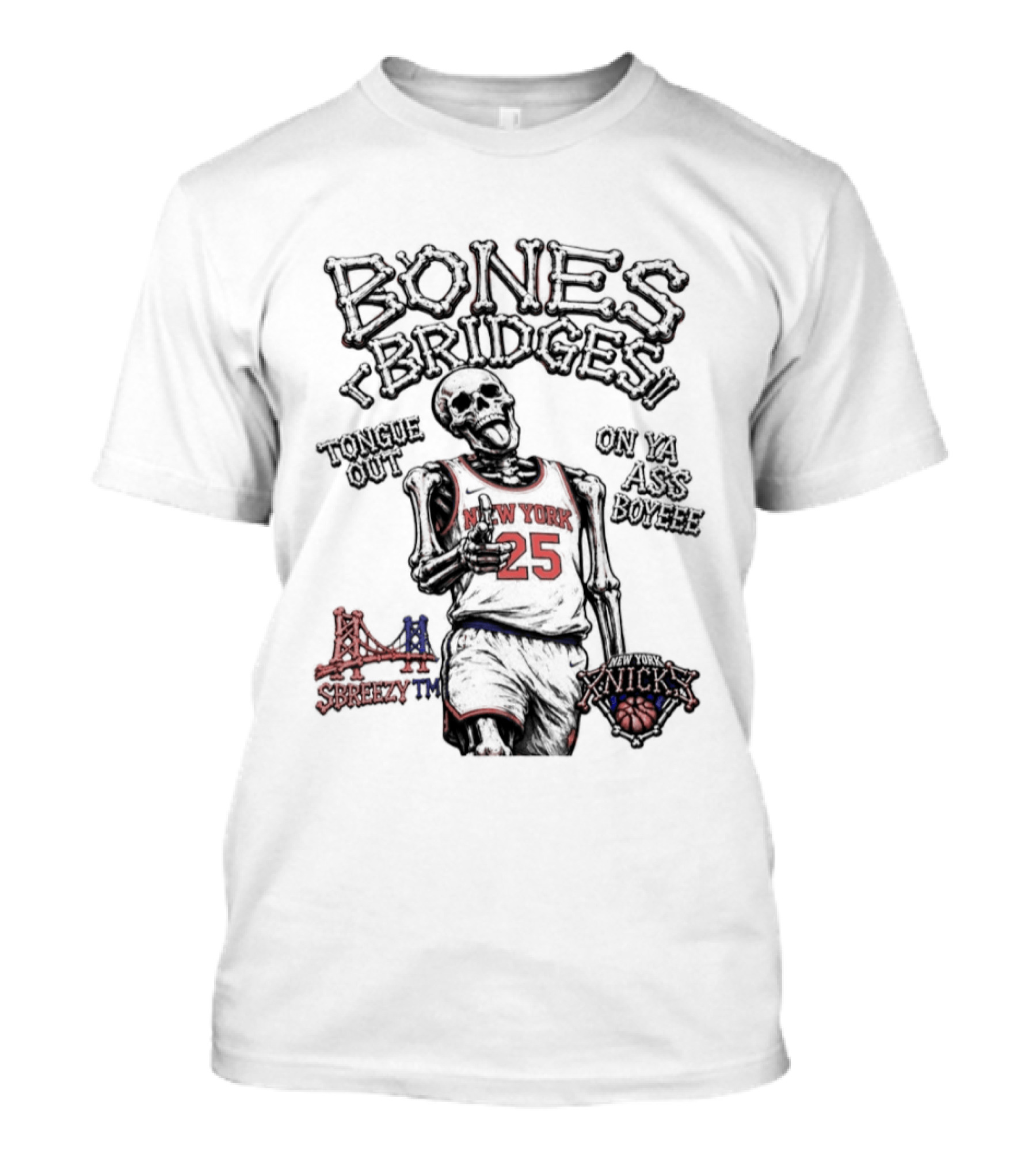 Bones Bridges New York Knicks 25 Breezy NBA Tongue Out On Ya Ass Boyeee T-Shirt
