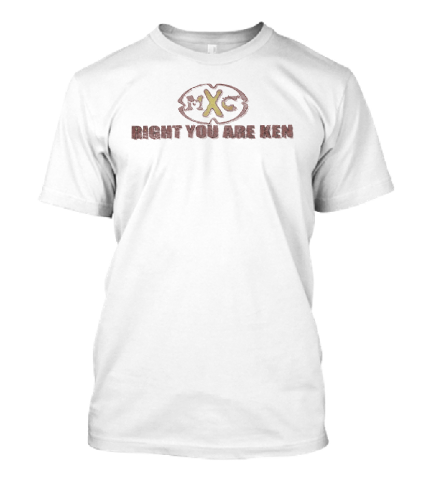 MXC Right You Are Ken Classic Catchphrase T-Shirt