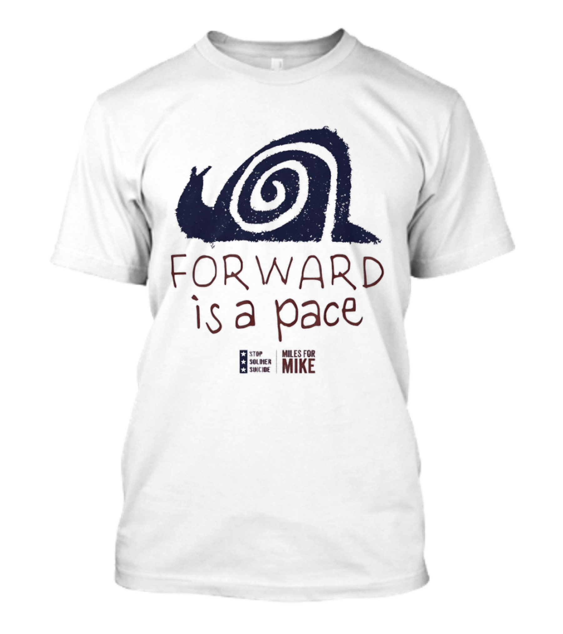 Forward Is A Pace Miles For Mike Stop Soldier Suicide Snail Motivational T-Shirt
