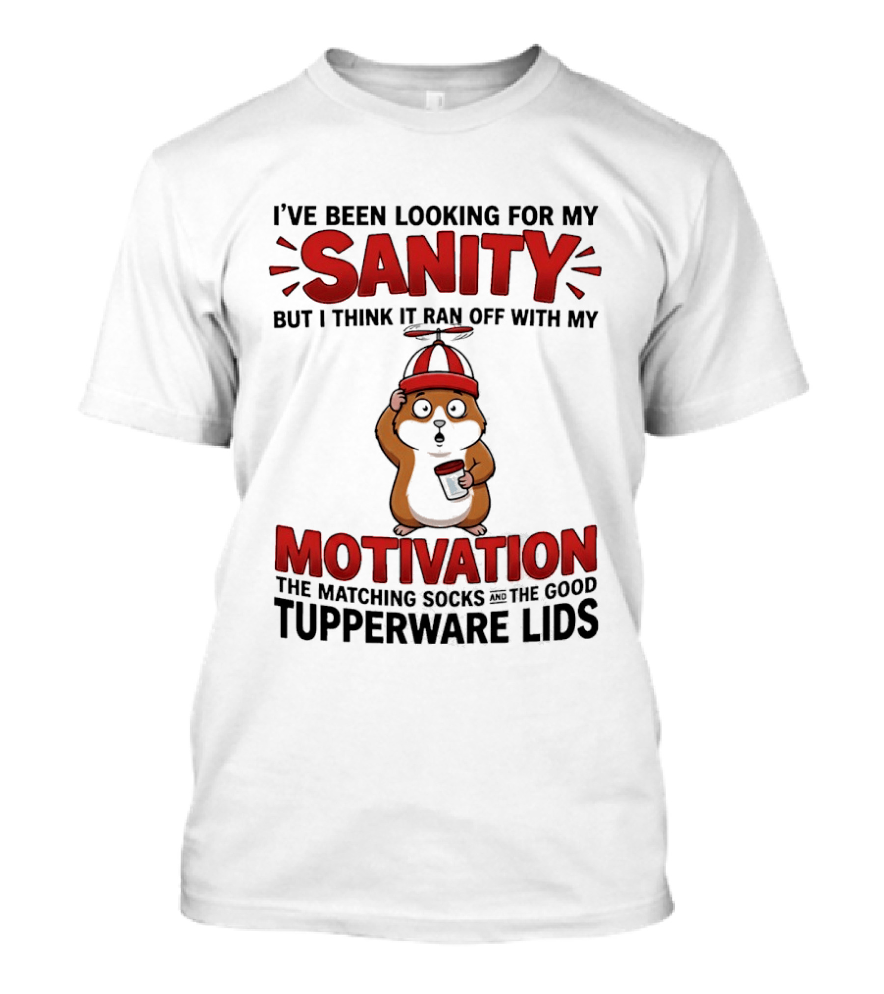 I've Been Looking For My Sanity Ran Off With My Motivation Matching Socks Tupperware Lids T-Shirt