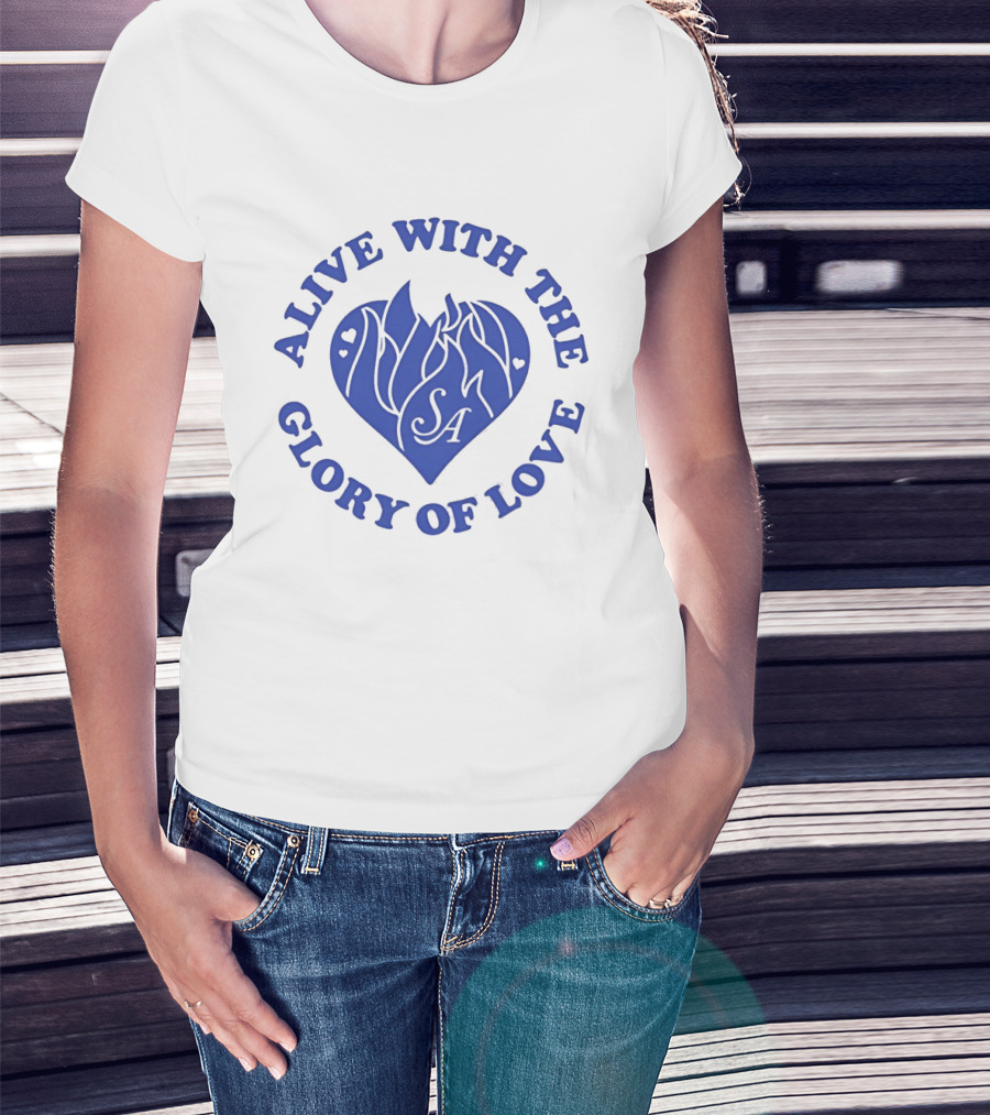 Alive With The Glory Of Love Heart SA Flame T-Shirt