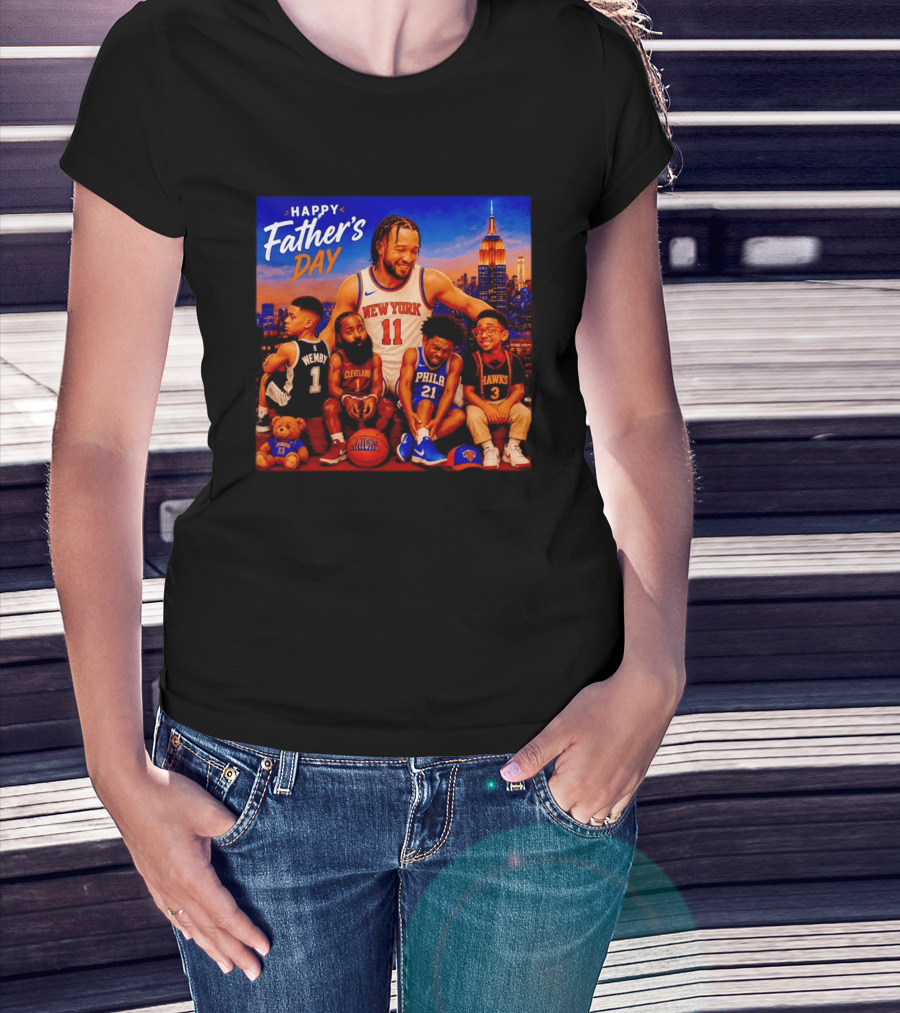 Jalen Brunson New York Knicks Happy Father's Day Wemby Cleveland Hawks Phila T-Shirt