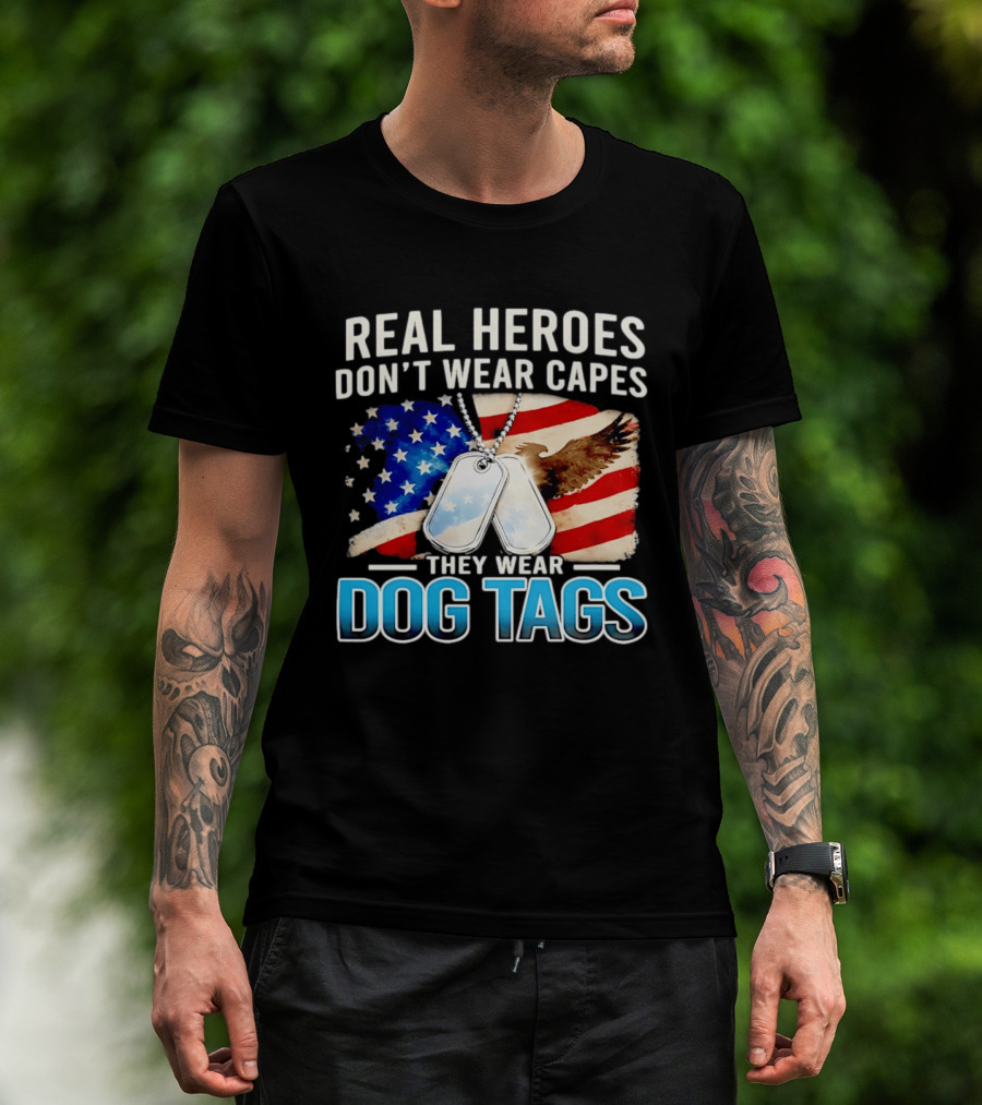 Real Heroes Don't Wear Capes They Wear Dog Tags US Flag Eagle T-Shirt
