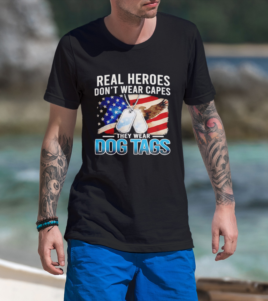 Real Heroes Don't Wear Capes They Wear Dog Tags US Flag Eagle T-Shirt