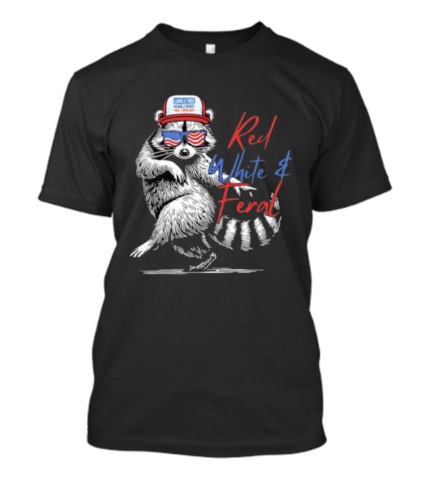 Red White Feral Raccoon Land Of The Free Home Brave 1776 Patriotic USA T-Shirt