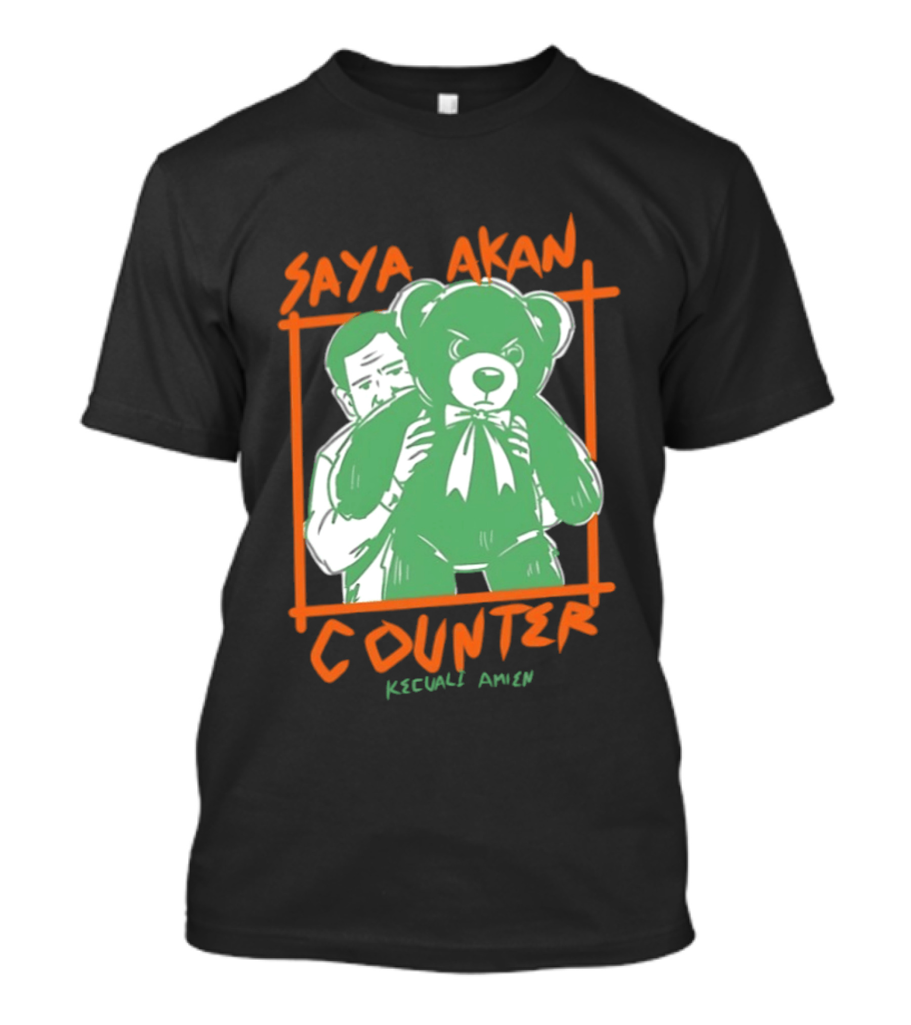 Saya Akan Counter Kecuali Amien Teddy Bear T-Shirt