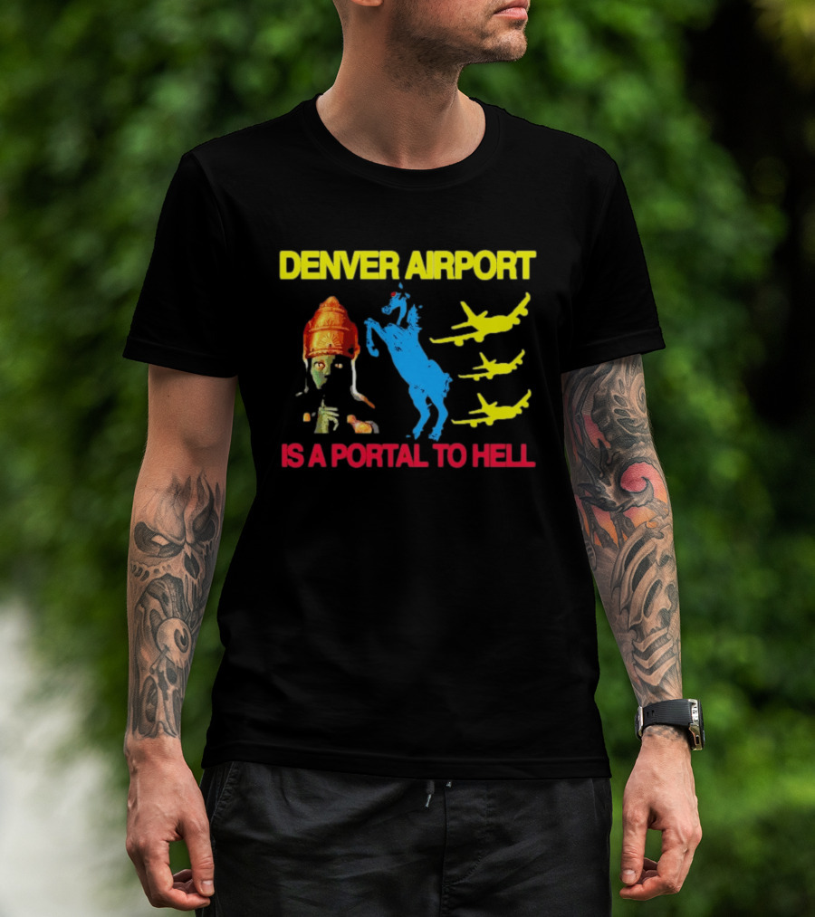 Denver Airport Is A Portal To Hell Horse Alien Planes T-Shirt