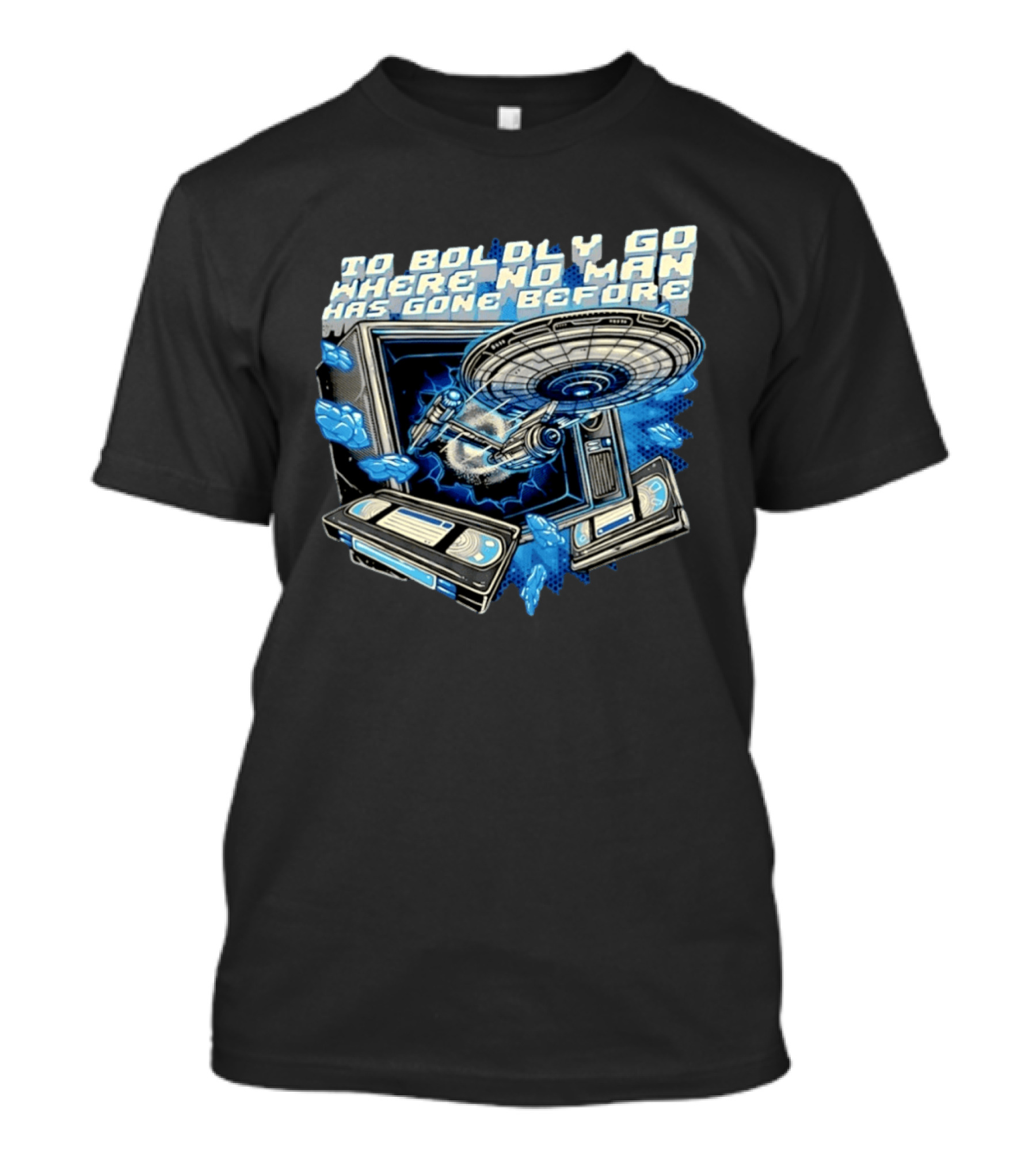 To Boldly Go Where No Man Has Gone Before Starship Space Exploration T-Shirt