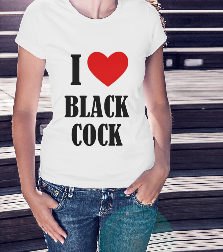 I Heart Black Cock Humor T-Shirt