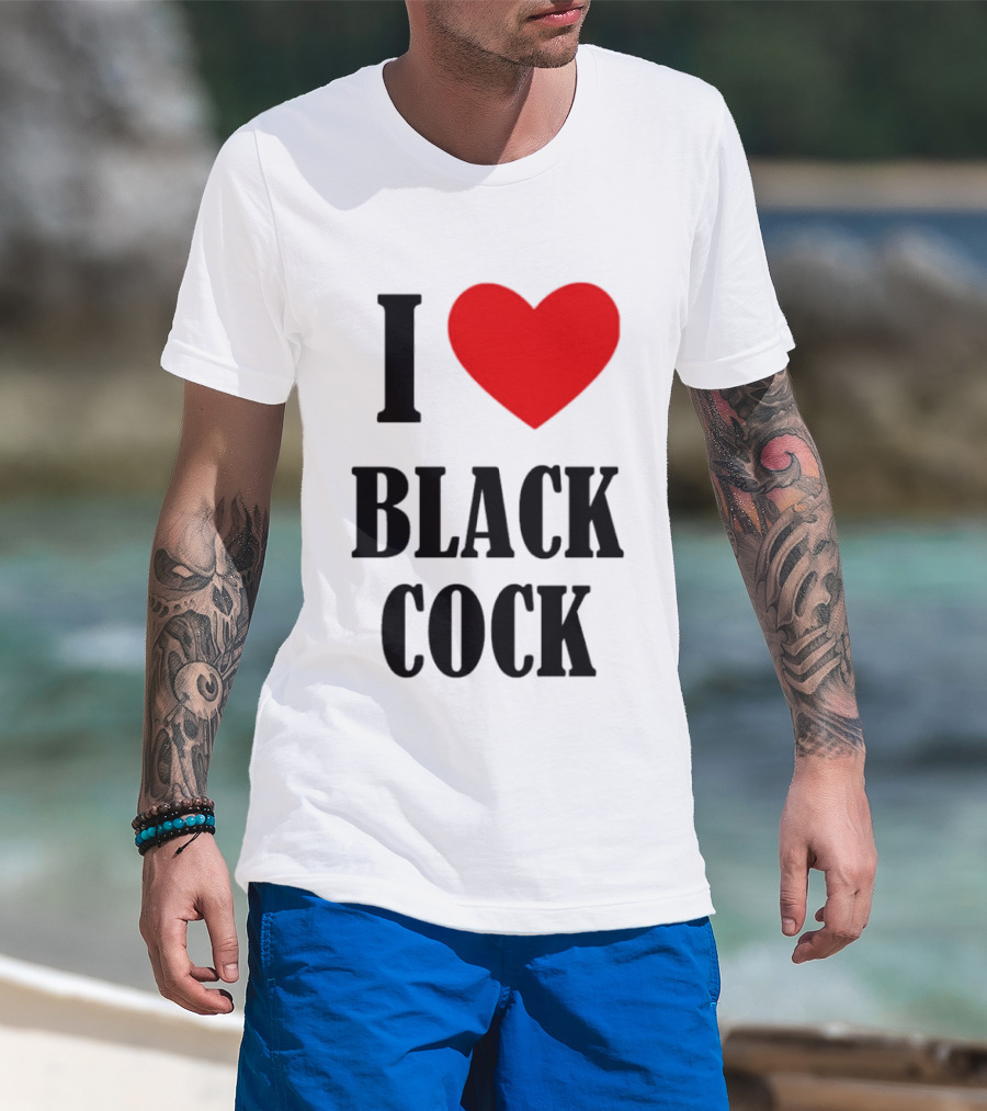 I Heart Black Cock Humor T-Shirt