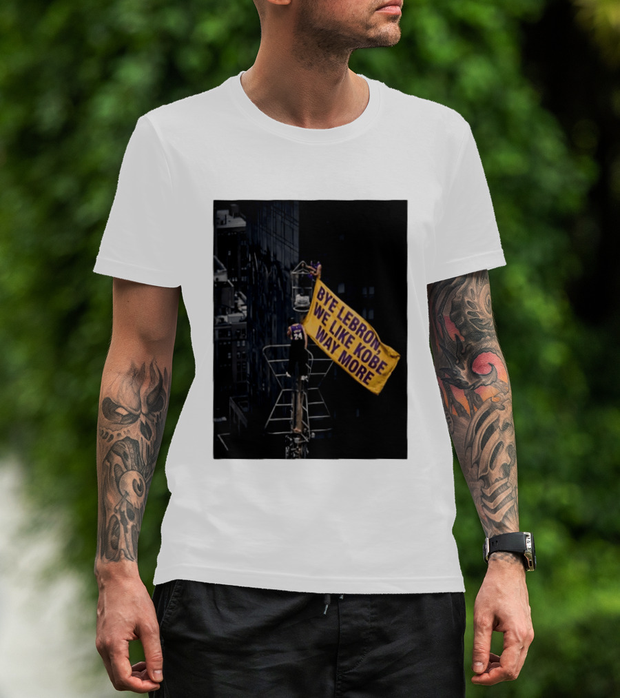 Bye LeBron We Like Kobe Way More Empire State Building Flag Meme T-Shirt