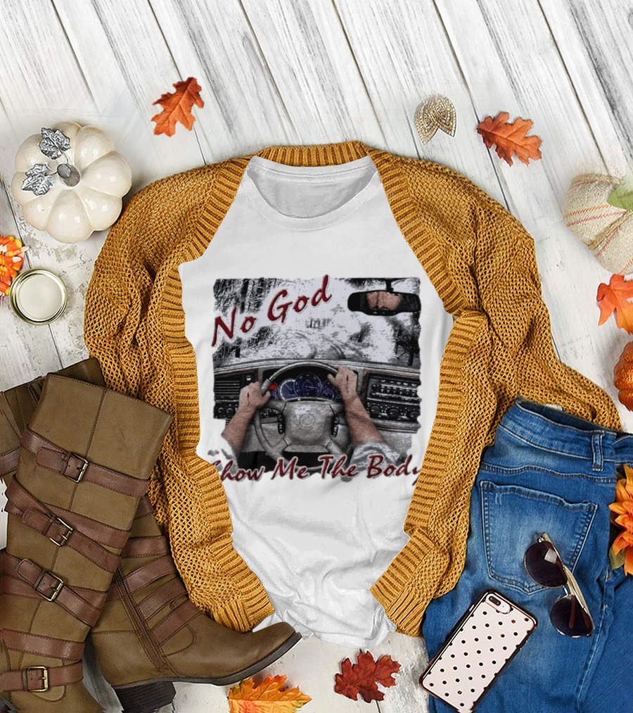 No God Show Me The Body Steering Wheel Driving Scene T-Shirt