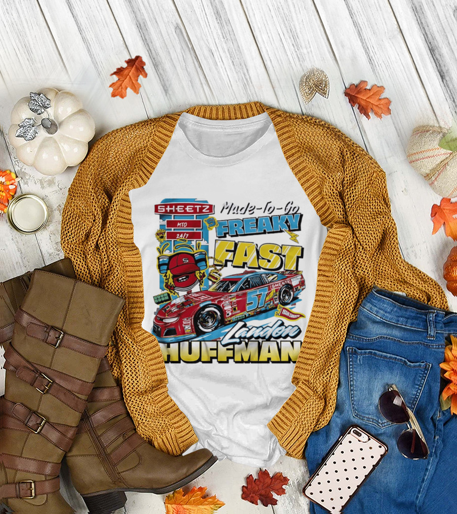 Sheetz Made To Go Freaky Fast 57 Landon Huffman Nascar Racing Team T-Shirt
