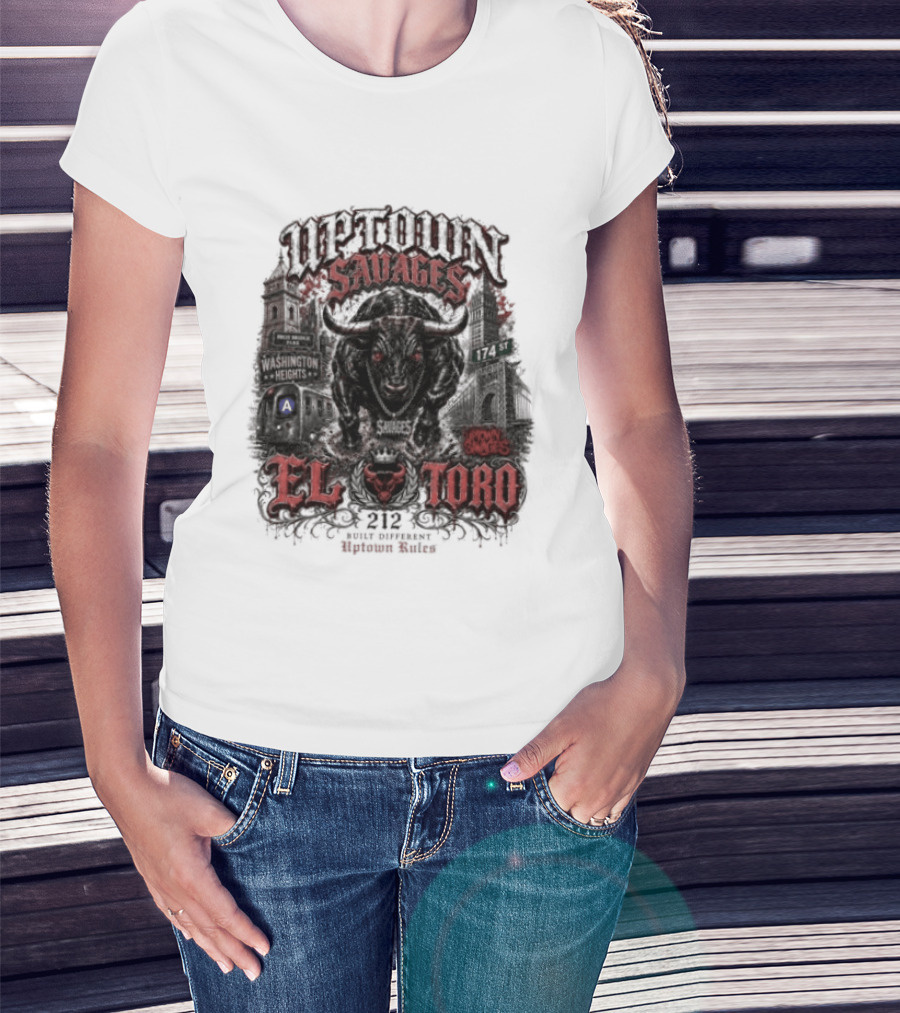 Uptown Savages El Toro 212 Washington Heights Built Different Uptown Rules T-Shirt