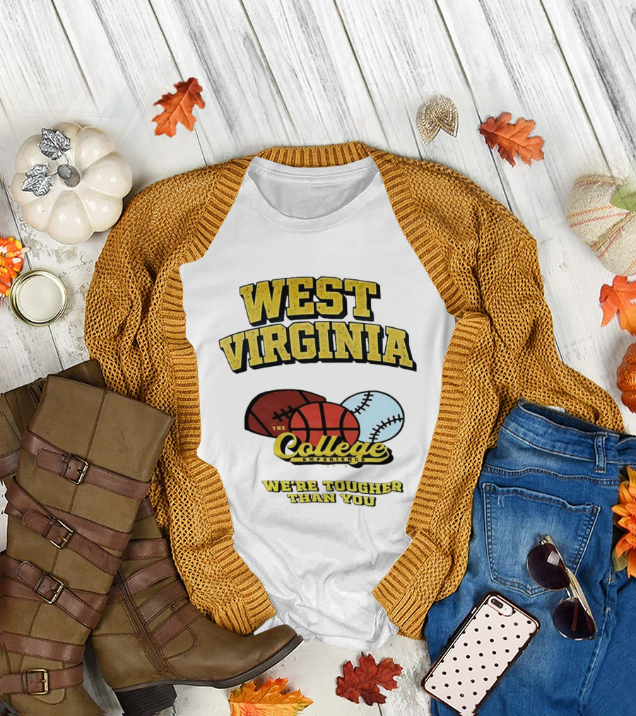 West Virginia Mountaineers The College Experience We're Tougher Than You Sports Balls T-Shirt