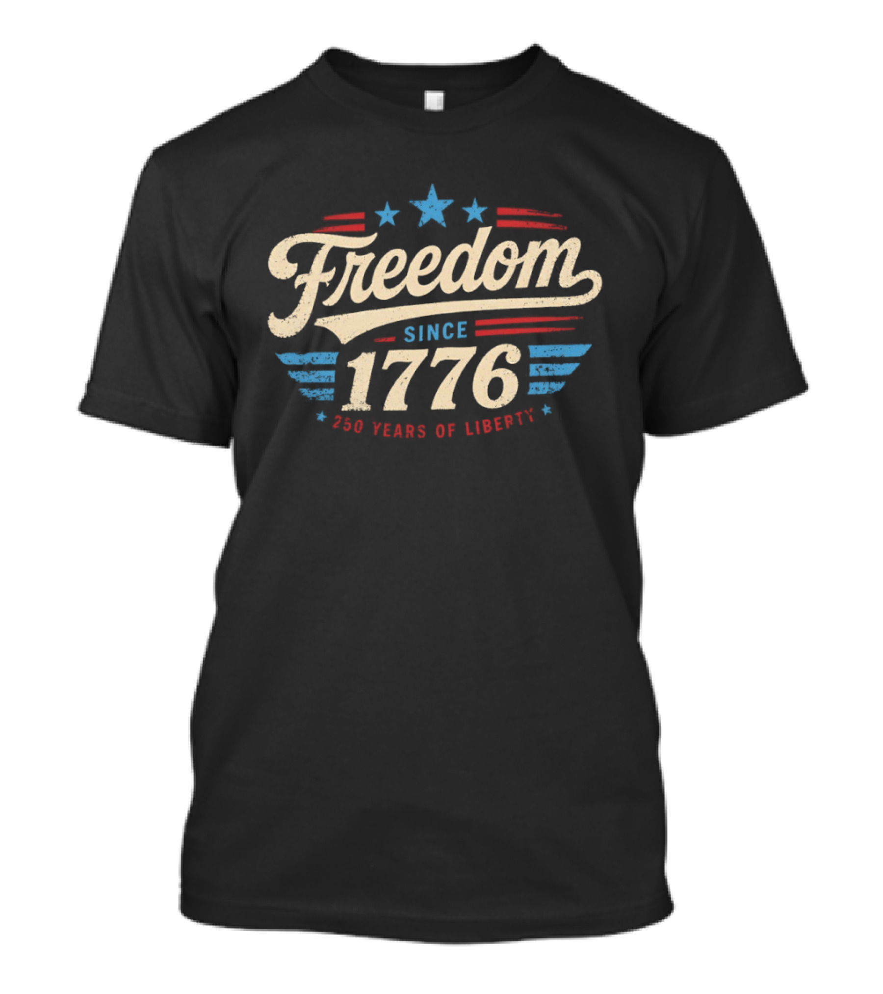 Freedom Since 1776 250 Years Of Liberty Red White And Blue USA Patriotic T-Shirt