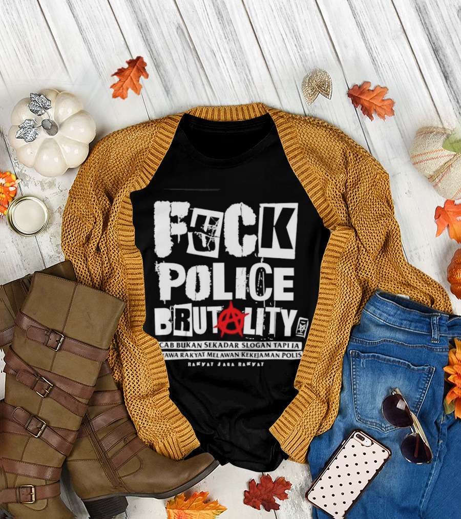 F*ck Police Brutality ACAB Bukan Sekadar Rakyat Jaga Rakyat Awareness T-Shirt