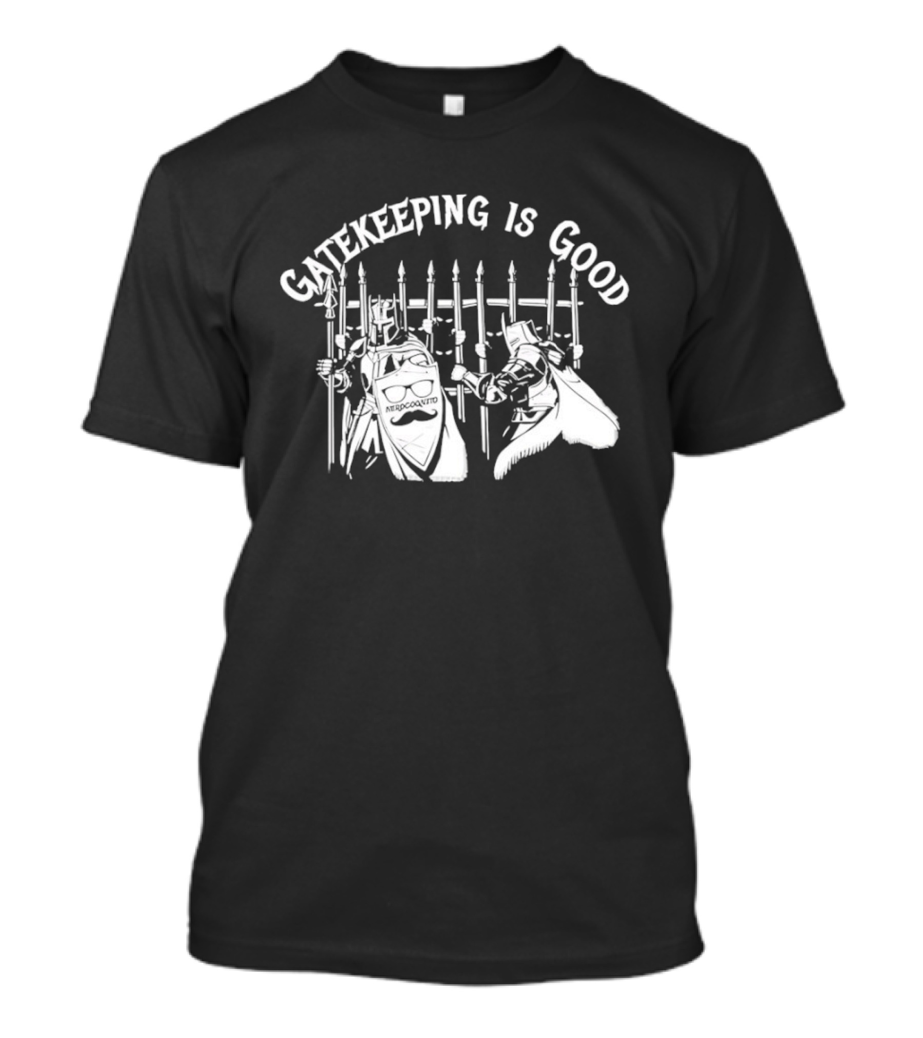 Gatekeeping Is Good Nerdcognito Knights Medieval Gatekeepers T-Shirt