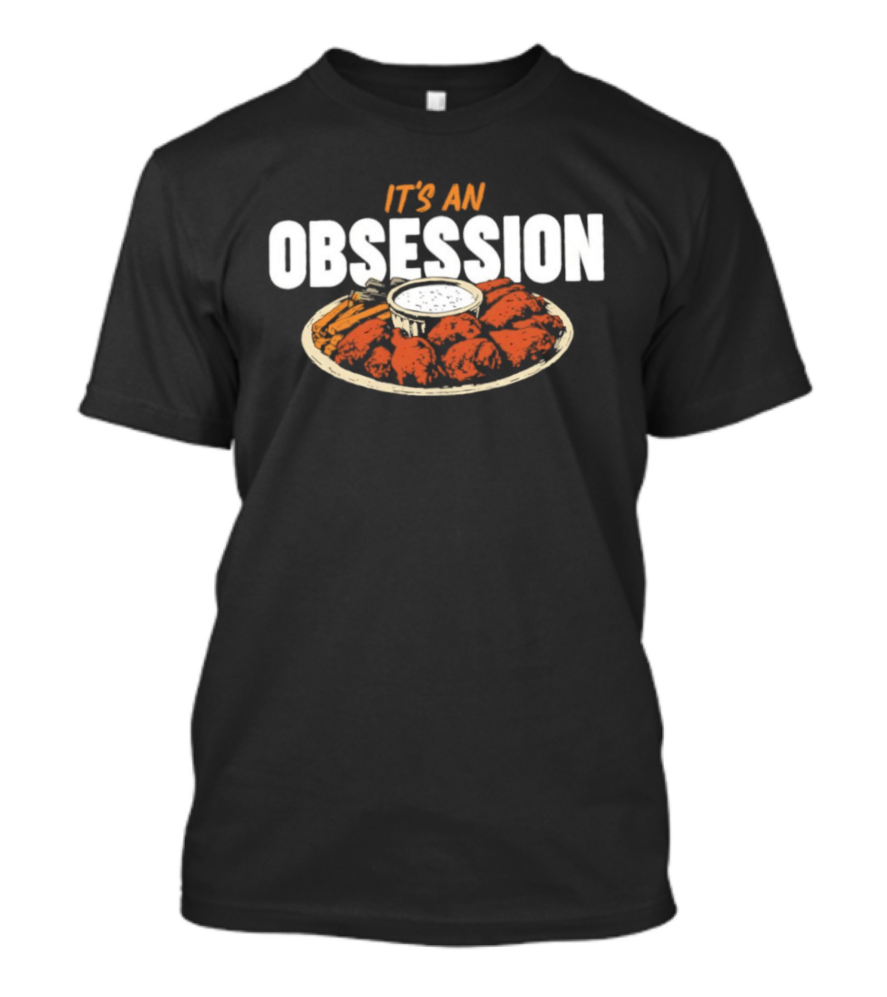 It's An Obsession Chicken Wings And Dipping Sauce T-Shirt