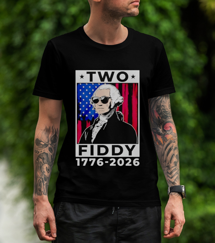 Two Fiddy George Washington 1776 2026 USA Flag Sunglasses Stars T-Shirt