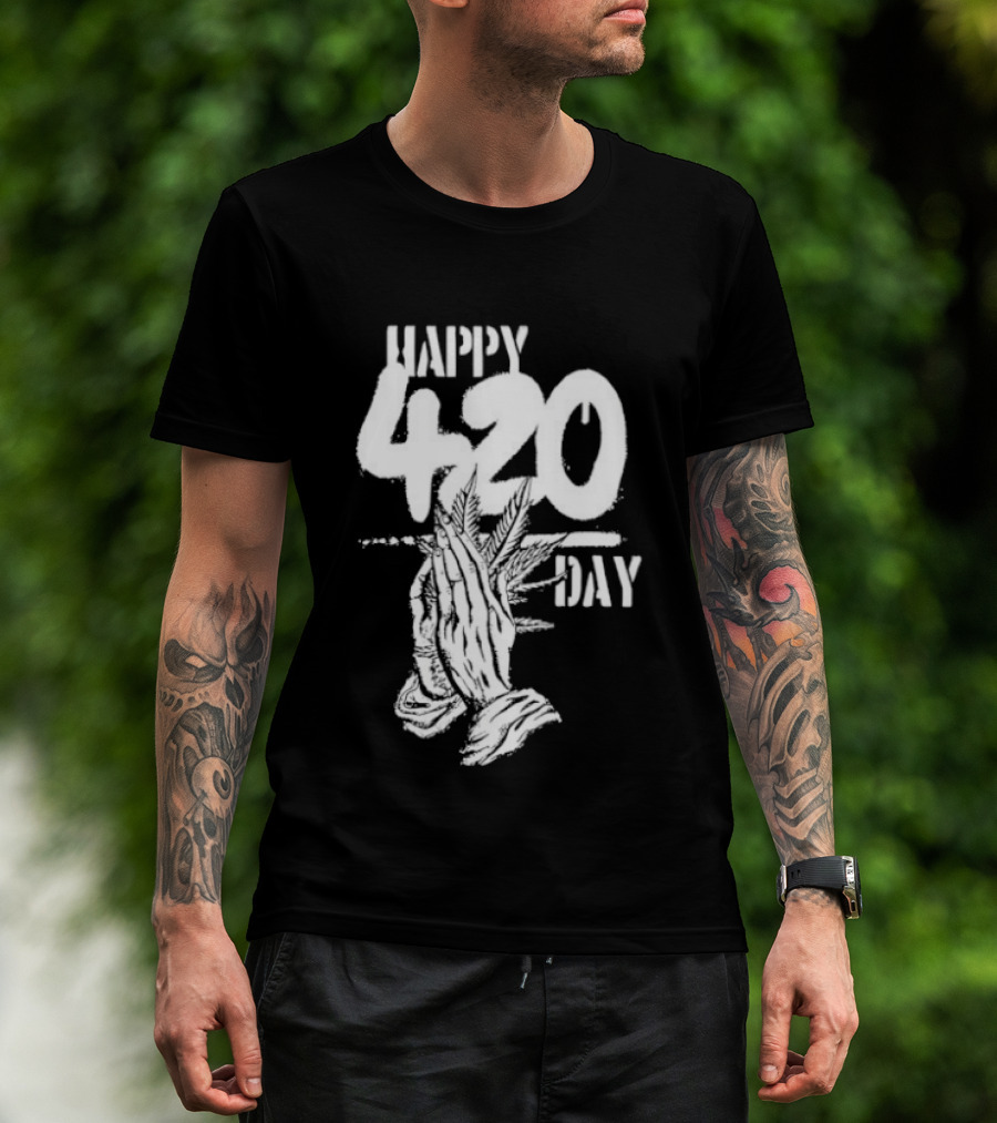 Happy 420 Day Praying Hands Cannabis Marijuana Celebration T-Shirt