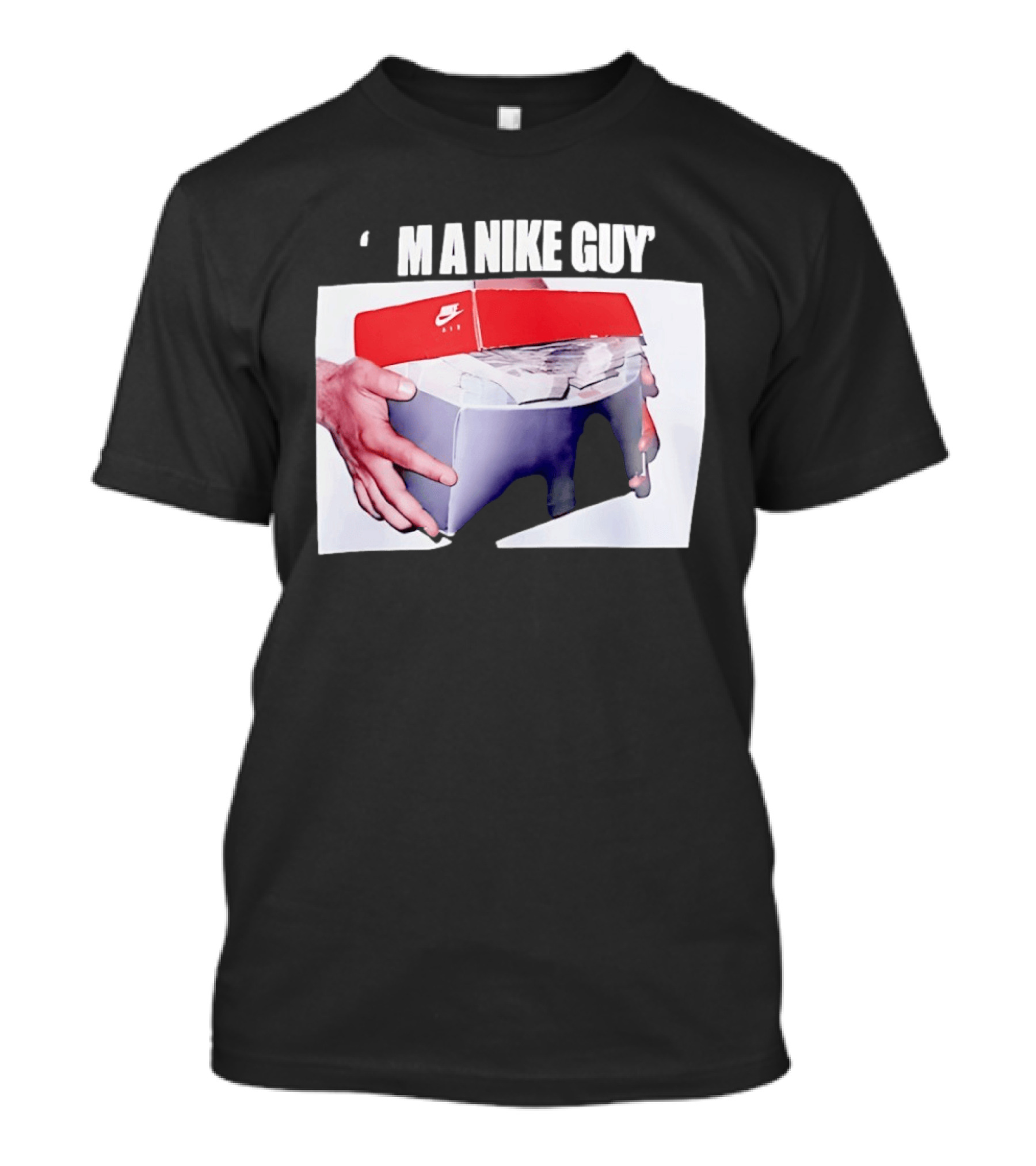 I'M A Nike Guy Money Box Sneaker Cash Stack T-Shirt