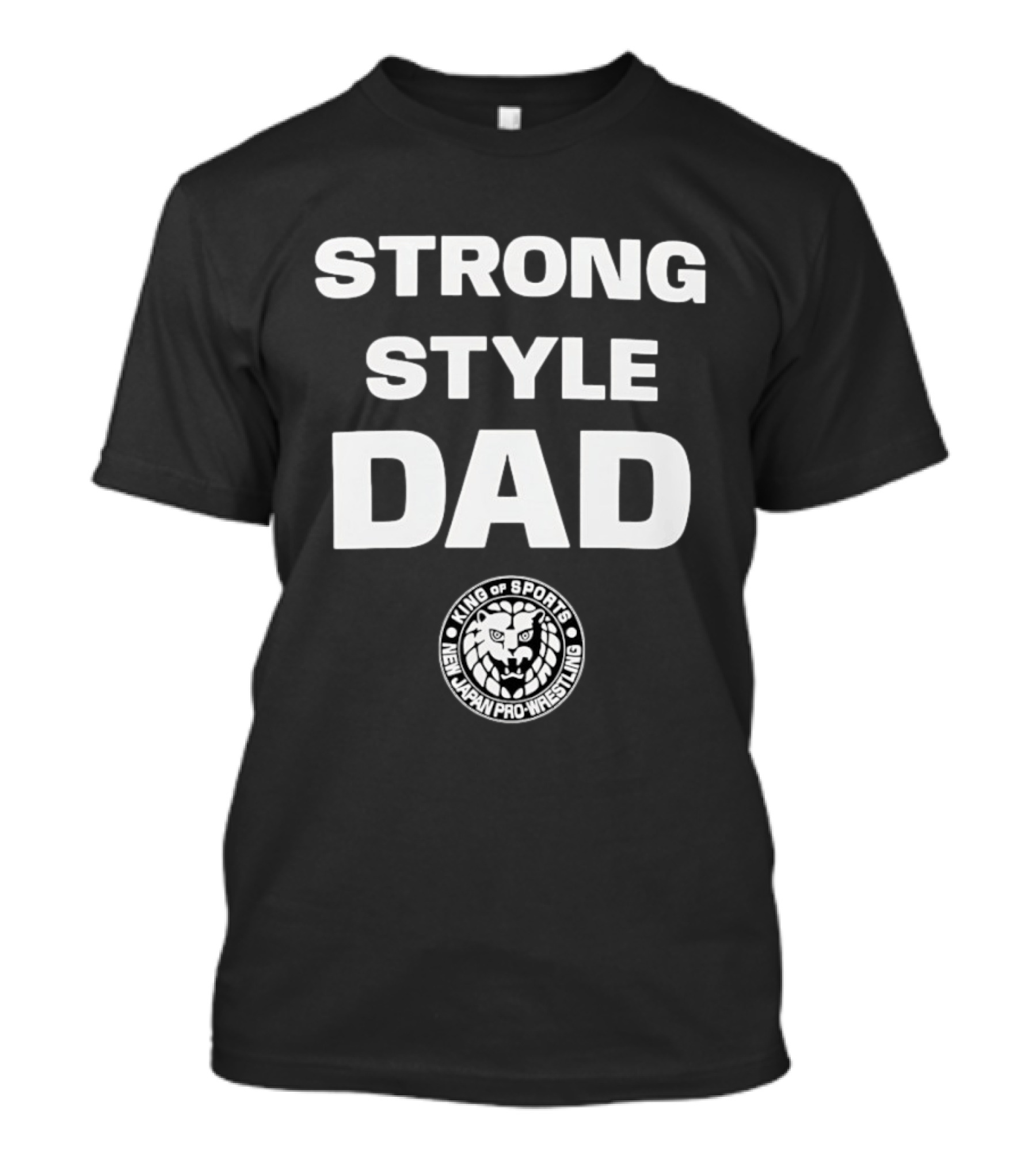 Strong Style Dad King Of Sports New Japan Pro Wrestling T-Shirt