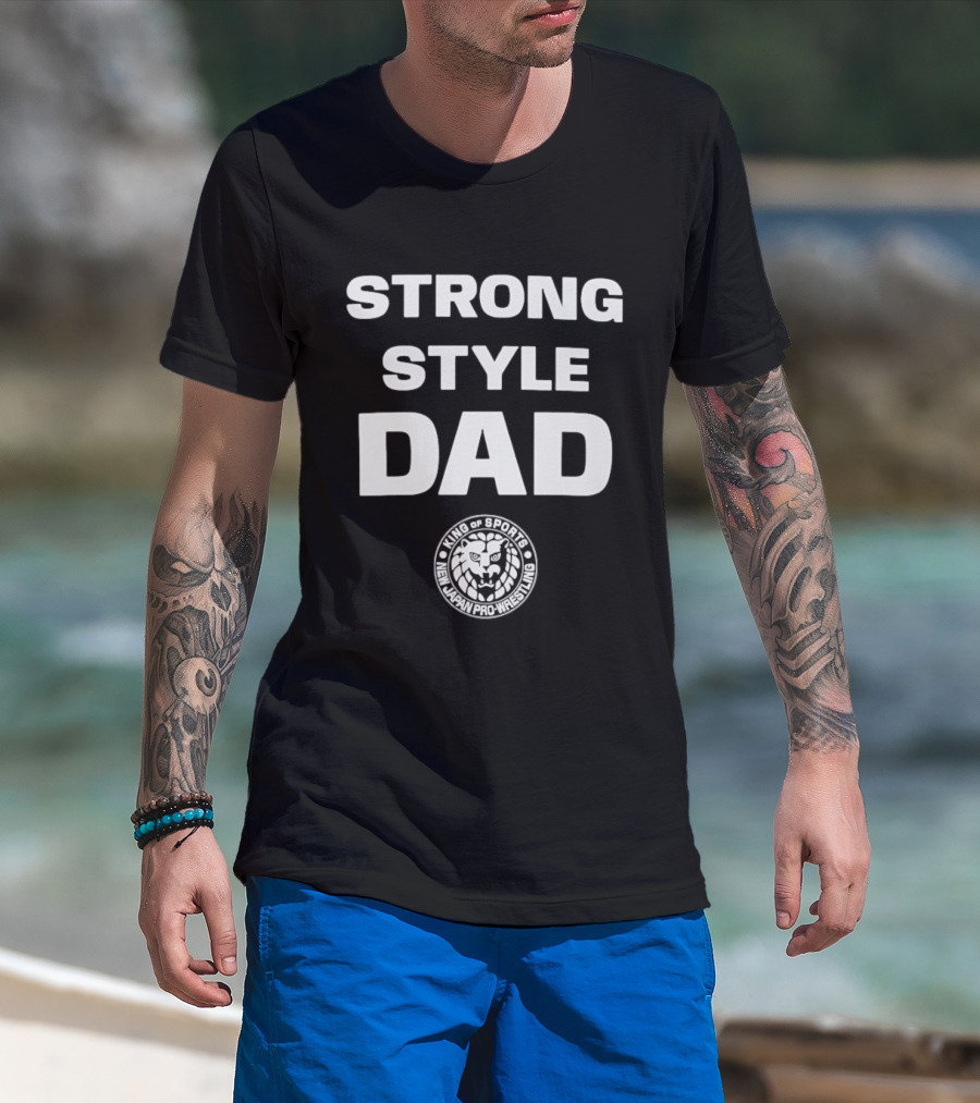 Strong Style Dad King Of Sports New Japan Pro Wrestling T-Shirt