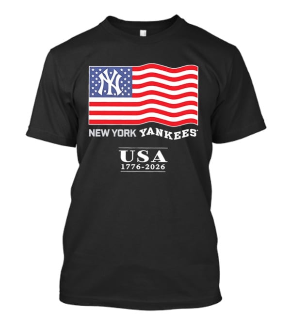 New York Yankees USA American Flag 1776 2026 4th Of July T-Shirt