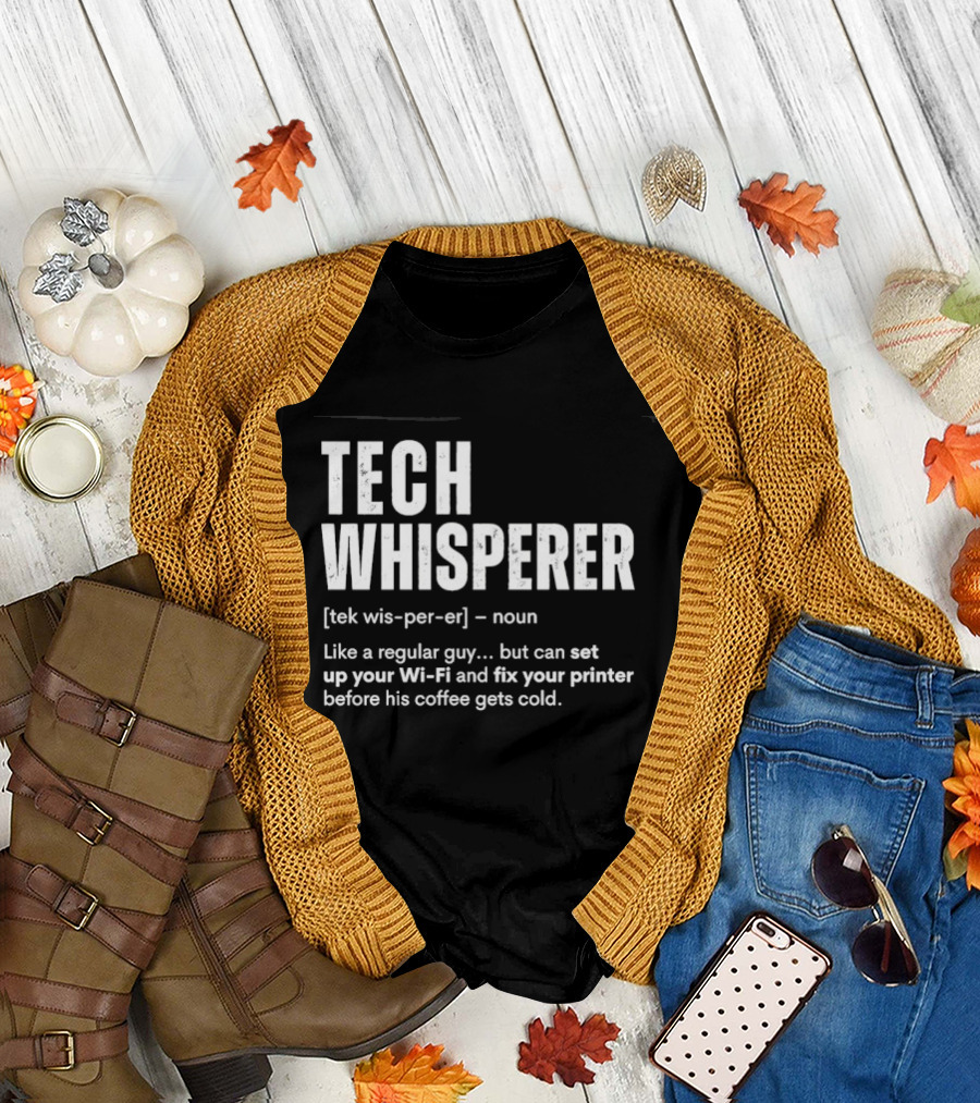 Tech Whisperer Like a Regular Guy but Can Set up Your Wi Fi and Fix Your Printer Before His Coffee Gets Cold T-Shirt